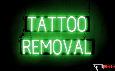 TATTOO REMOVAL sign, featuring LED lights that look like neon TATTOO REMOVAL signs