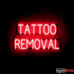 TATTOO REMOVAL sign, featuring LED lights that look like neon TATTOO REMOVAL signs