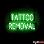 TATTOO REMOVAL sign, featuring LED lights that look like neon TATTOO REMOVAL signs