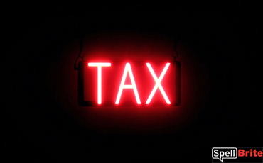 TAX LED sign that is an alternative to neon illuminated signs for your business