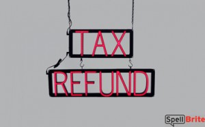 TAX REFUND LED signs that look like neon signage for your business