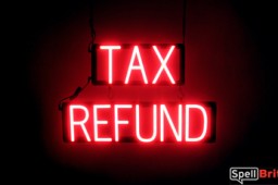 TAX REFUND sign, featuring LED lights that look like neon TAX REFUND signs