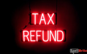 TAX REFUND LED signage that looks like lighted neon signs for your business