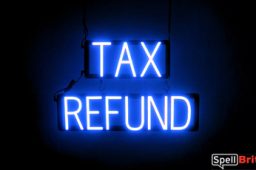 TAX REFUND sign, featuring LED lights that look like neon TAX REFUND signs