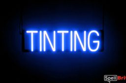 TINTING sign, featuring LED lights that look like neon TINTING signs