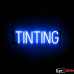 TINTING sign, featuring LED lights that look like neon TINTING signs