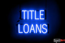 TITLE LOANS sign, featuring LED lights that look like neon TITLE LOANS signs