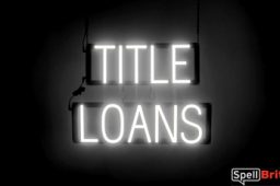 TITLE LOANS sign, featuring LED lights that look like neon TITLE LOANS signs