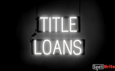 TITLE LOANS sign, featuring LED lights that look like neon TITLE LOANS signs