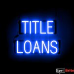 TITLE LOANS sign, featuring LED lights that look like neon TITLE LOANS signs