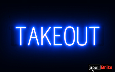TAKEOUT Sign – SpellBrite’s LED Sign Alternative to Neon TAKEOUT Signs for Restaurants in Blue