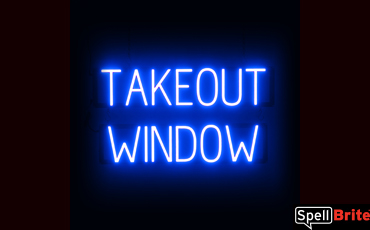 TAKEOUT WINDOW Sign – SpellBrite’s LED Sign Alternative to Neon TAKEOUT WINDOW Signs for Restaurants in Blue
