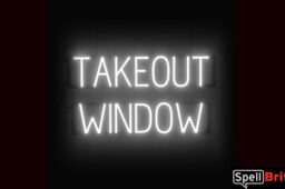 TAKEOUT WINDOW Sign – SpellBrite’s LED Sign Alternative to Neon TAKEOUT WINDOW Signs for Restaurants in White