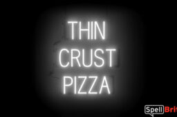 THIN CRUST PIZZA sign, featuring LED lights that look like neon THIN CRUST PIZZA signs