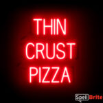 THIN CRUST PIZZA sign, featuring LED lights that look like neon THIN CRUST PIZZA signs