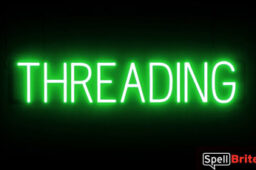 THREADING sign, featuring LED lights that look like neon THREADING signs