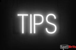 Tips sign, featuring LED lights that look like neon Tips signs