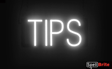 Tips sign, featuring LED lights that look like neon Tips signs