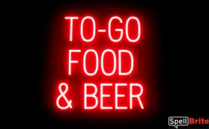 TO GO FOOD BEER sign, featuring LED lights that look like neon TO GO FOOD BEER signs
