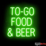 TO GO FOOD BEER sign, featuring LED lights that look like neon TO GO FOOD BEER signs