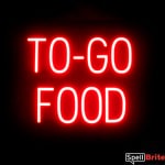 TO GO FOOD sign, featuring LED lights that look like neon TO GO FOOD signs