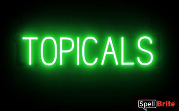 TOPICALS sign, featuring LED lights that look like neon TOPICAL signs