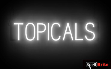 TOPICALS sign, featuring LED lights that look like neon TOPICAL signs