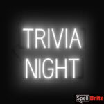 TRIVIA NIGHT Sign – SpellBrite’s LED Sign Alternative to Neon TRIVIA NIGHT Signs for Bars in White