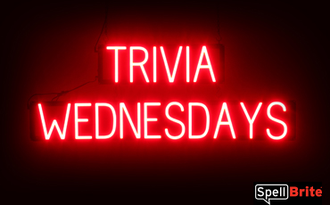 TRIVIA WEDNESDAYS sign, featuring LED lights that look like neon TRIVIA WEDNESDAYS signs