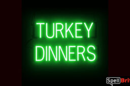 TURKEY DINNERS Sign – SpellBrite’s LED Sign Alternative to Neon TURKEY DINNERS Signs for Thanksgiving and Other Holidays in Green