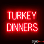 TURKEY DINNERS Sign – SpellBrite’s LED Sign Alternative to Neon TURKEY DINNERS Signs for Thanksgiving and Other Holidays in Red