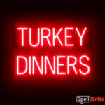 TURKEY DINNERS sign, featuring LED lights that look like neon TURKEY DINNER signs