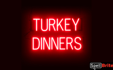 TURKEY DINNERS Sign – SpellBrite’s LED Sign Alternative to Neon TURKEY DINNERS Signs for Thanksgiving and Other Holidays in Red