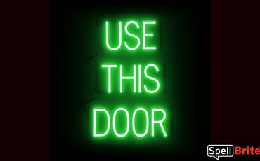 USE THIS DOOR Sign – SpellBrite’s LED Sign Alternative to Neon USE THIS DOOR Signs for Businesses in Green