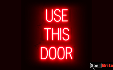 USE THIS DOOR Sign – SpellBrite’s LED Sign Alternative to Neon USE THIS DOOR Signs for Businesses in Red