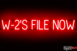 W2S FILE NOW sign, featuring LED lights that look like neon W2S FILE NOW signs