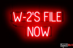 W2S FILE NOW sign, featuring LED lights that look like neon W2S FILE NOW signs