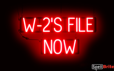 W2S FILE NOW sign, featuring LED lights that look like neon W2S FILE NOW signs