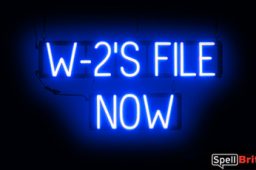 W2S FILE NOW sign, featuring LED lights that look like neon W2S FILE NOW signs