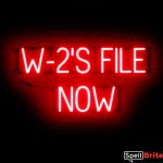 W2S FILE NOW sign, featuring LED lights that look like neon W2S FILE NOW signs