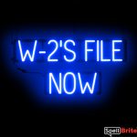 W2S FILE NOW sign, featuring LED lights that look like neon W2S FILE NOW signs