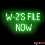 W2S FILE NOW sign, featuring LED lights that look like neon W2S FILE NOW signs