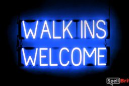 WALK INS WELCOME sign, featuring LED lights that look like neon WALK INS WELCOME signs