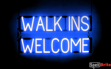 WALK INS WELCOME sign, featuring LED lights that look like neon WALK INS WELCOME signs