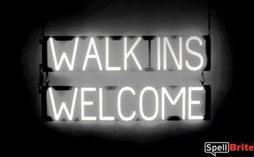 WALK INS WELCOME sign, featuring LED lights that look like neon WALK INS WELCOME signs