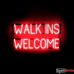 WALK INS WELCOME lighted LED signs that uses interchangeable letters to make custom signs