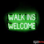 WALK INS WELCOME sign, featuring LED lights that look like neon WALK INS WELCOME signs