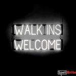 WALK INS WELCOME sign, featuring LED lights that look like neon WALK INS WELCOME signs