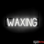 WAXING sign, featuring LED lights that look like neon WAXING signs