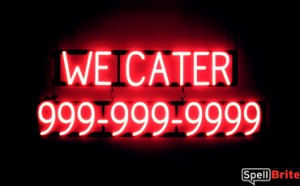 WE CATER - phone number lighted LED signs that uses click-together numbers to make custom signs